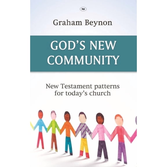 God's New Community: New Testament Patterns for Today's Church, (Paperback)
