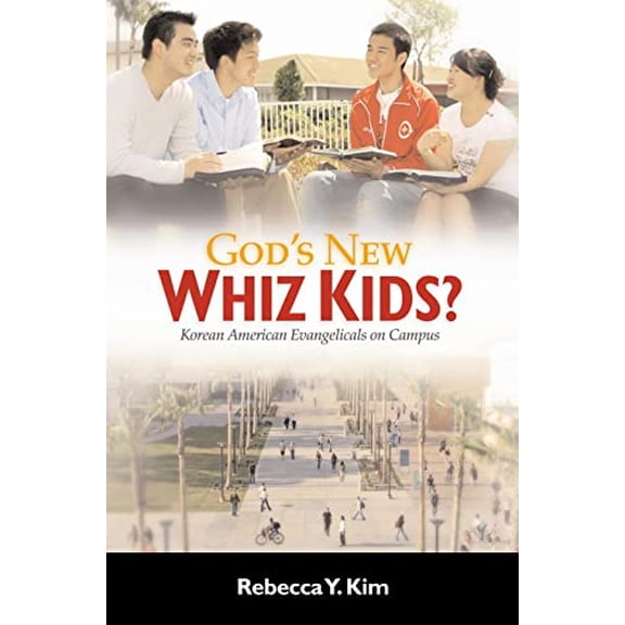 Pre-Owned God's New Whiz Kids? : Korean American Evangelicals on Campus