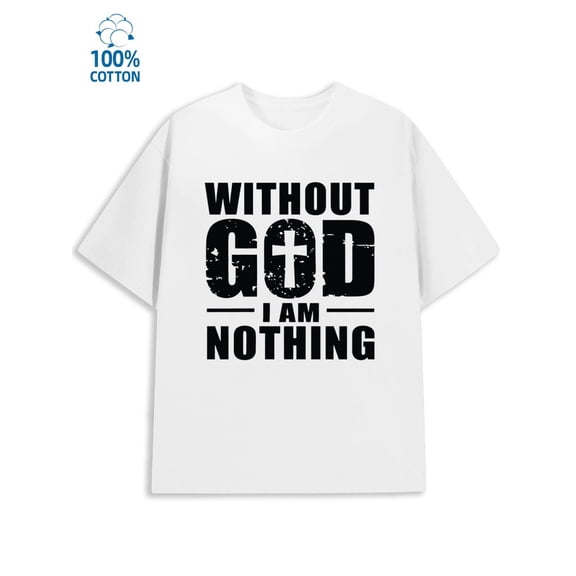God's Nothing men's god 180G 100% Cotton white negra with sayings Funny Unisex Shirt Cotton tshirts Classic Unisex Shirt Printed tshirts Basic Unisex Shirt Short Sleeve tshirts