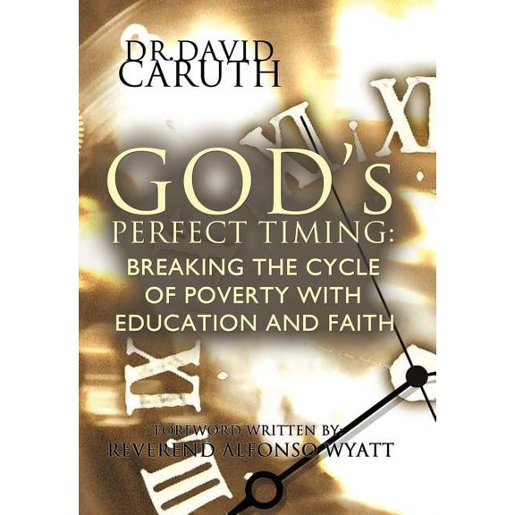 God's Perfect Timing: Breaking the Cycle of Poverty with Education and Faith, (Hardcover)