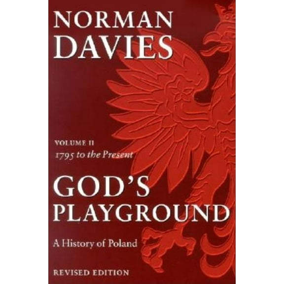 God's Playground: A History of Poland 1795 to the Present, Book 02, (Paperback)