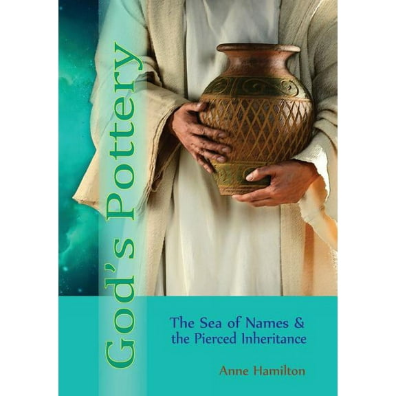 God's Pottery: The Sea of Names and the Pierced Inheritance, (Paperback)