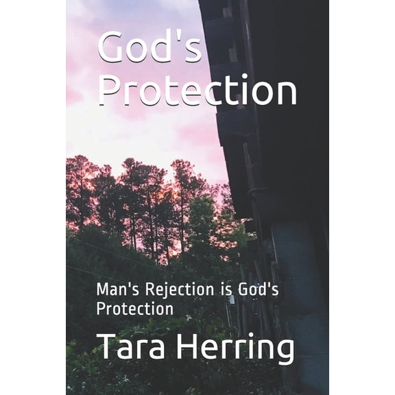 God's Protection: Man's Rejection is God's Protection, (Paperback)