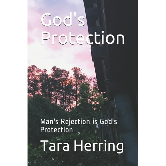 God's Protection: Man's Rejection is God's Protection, (Paperback)