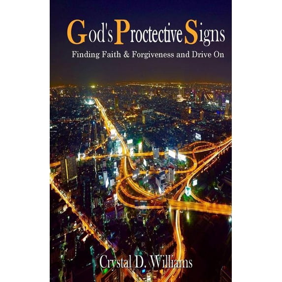 God's Protective Signs: Finding Faith & Forgiveness and Drive On, (Paperback)