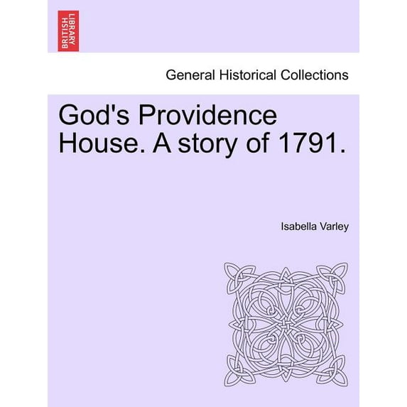 God's Providence House. A Story of 1791. (Paperback)