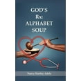 thumbnail image 1 of God's Rx: Alphabet Soup, (Hardcover), 1 of 1