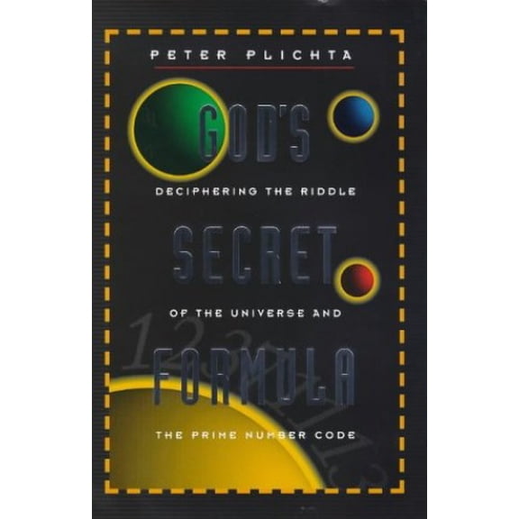 Pre-Owned God's Secret Formula: The Deciphering of the Riddle of the Universe and the Prime Number Code (Paperback) 1862043582 9781862043589