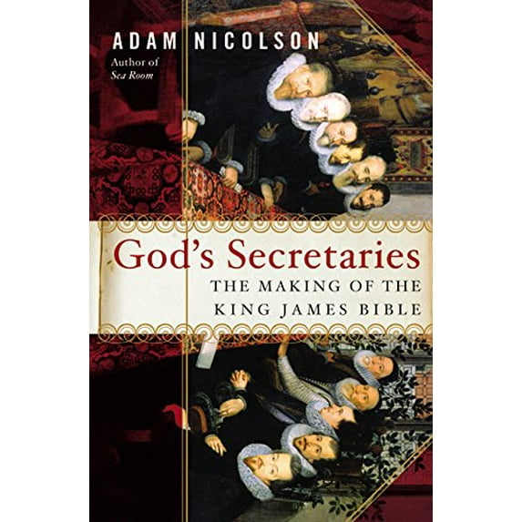 Pre-Owned God's Secretaries: The Making of the King James Bible (Hardcover) 0060185163 9780060185169