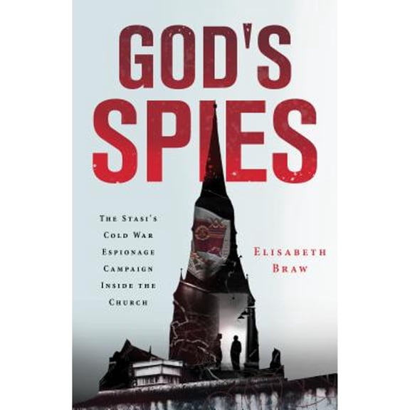 Pre-Owned God's Spies: The Stasi's Cold War Espionage Campaign Inside the Church (Hardcover) 0802875254 9780802875259
