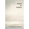 thumbnail image 1 of God's Tin Soldiers: A theological romance between a reluctant atheist and a prospective Catholic nun. Christian apologet, (Paperback), 1 of 1