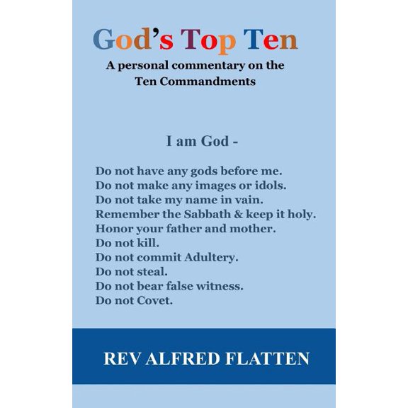 God's Top Ten: A personal commentary on the Ten Commandments (Paperback)