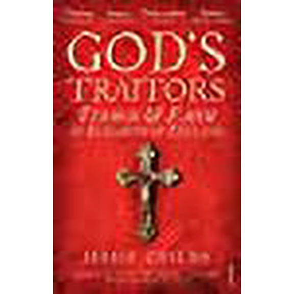 God's Traitors : Terror and Faith in Elizabethan England