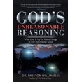 thumbnail image 1 of God's Unreasonable Reasoning: What God Is up to When Things in Life Don't Make Sense, (Paperback), 1 of 1