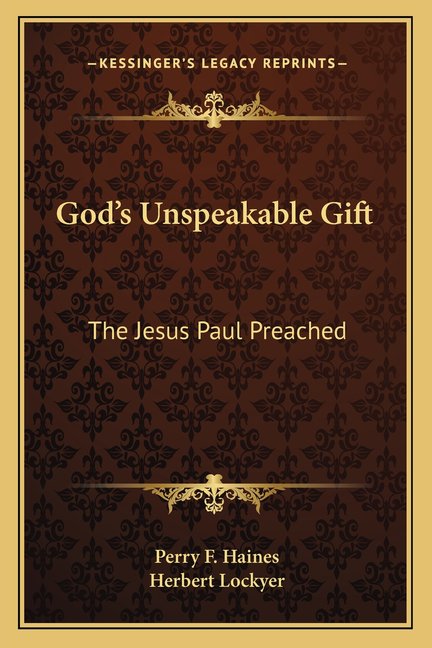 God's Unspeakable Gift : The Jesus Paul Preached (Paperback)