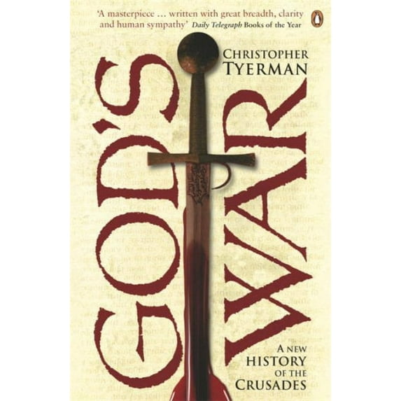 Gods War : A New History Of The Crusades