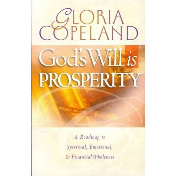God's Will Is Prosperity -- Gloria Copeland