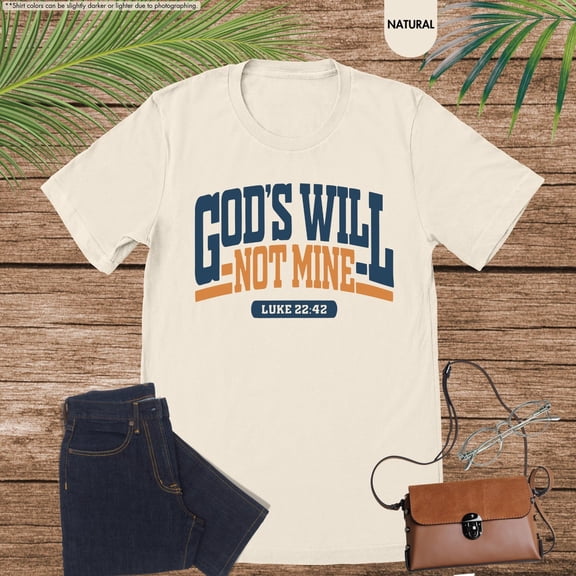 God's Will Not Mine Shirt, Christianity Shirt, Church Tee, God Lover Shirt, Bible Verse Shirt, Believers, Christian Faith Shirt All Size S-5Xl