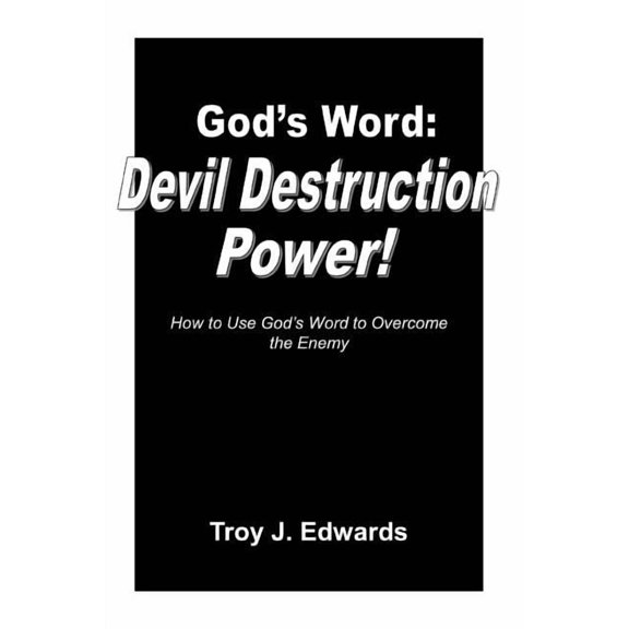 God's Word: Devil Destruction Power: How to Use God's Word to Overcome the Enemy, (Paperback)