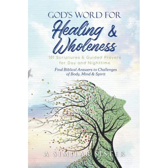 Pre-Owned God's Word for Healing and Wholeness: 101 Scriptures & Guided Prayers for Day and Nighttime Find Biblical Answers to Challenges of Body, Mind & Spirit. Paperback