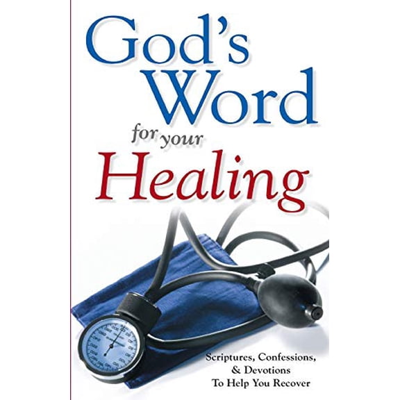 Pre-Owned God's Word for Your Healing: Scriptures, Confessions & Devotions To Help You Recover (Paperback) 1577945883 9781577945888