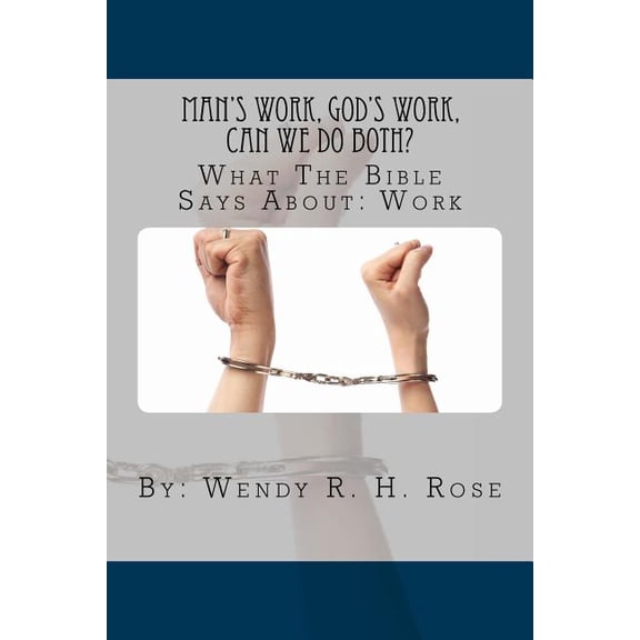 God's Word for Your Life Shortcut Man's Work, God's Work, Can We Do Both?: What The Bible Says About: Work, (Paperback)