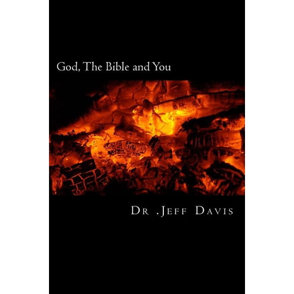 God, the Bible and You: Transforming Truths to Live by