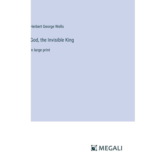 God, the Invisible King: in large print, (Hardcover)