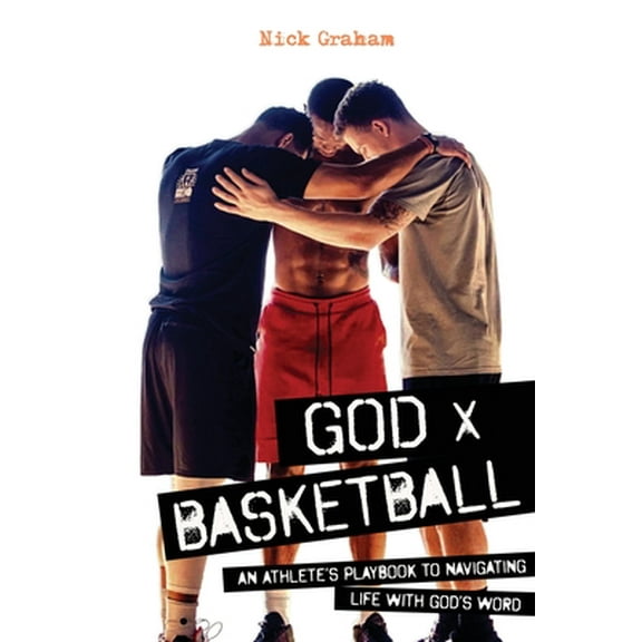 God x Basketball: An Athlete's Playbook to Navigating Life with God's Word (Paperback)