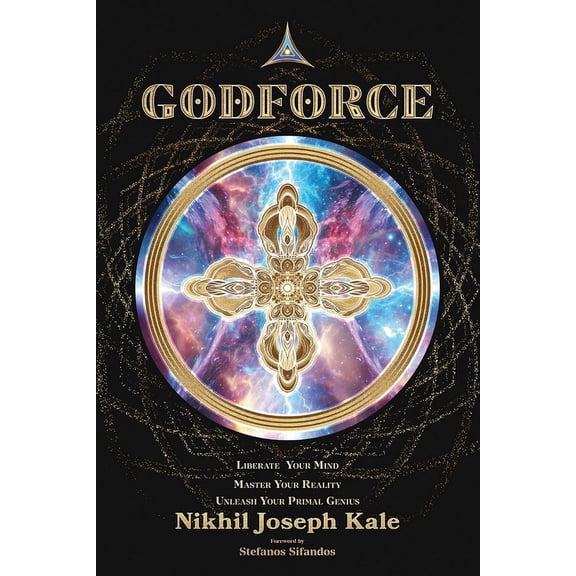 GodForce: Liberate Your Mind, Master Your Reality, Unleash Your Primal Genius, (Paperback)