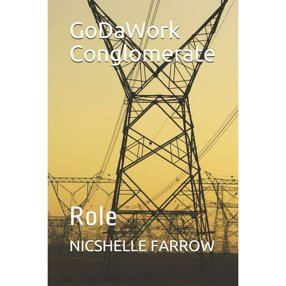 Godawork Conglomerate: GoDaWork Conglomerate : Role (Paperback)