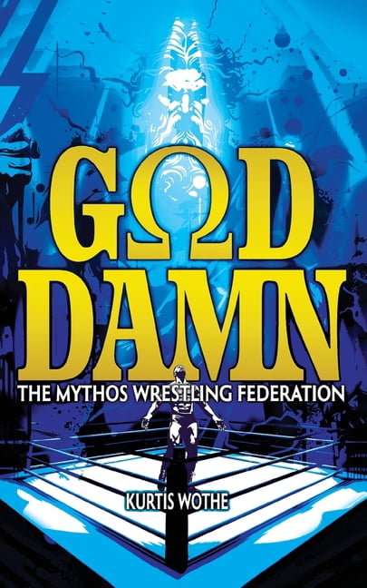 Goddamn: The Mythos Wrestling Federation, (Paperback)