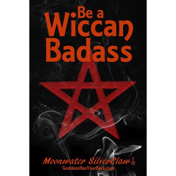 Goddess Has Your Back: Be a Wiccan Badass: Become More Confident and Unleash Your Inner Power (Paperback)