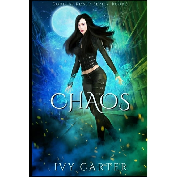 Goddess Kissed Novel: Chaos: A Paranormal Urban Fasntasy Novel (Series #3) (Paperback)