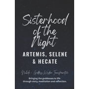 Goddess Sisters Book Series Tales of Di Sisterhood of the Night Artemis, Selene, and Hecate, Paperback