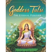Goddess Tulsi The Eternal Purifier, Paperback