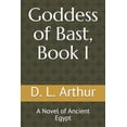thumbnail image 1 of Goddess of Bast, Book I: A Novel of Ancient Egypt (Paperback), 1 of 1
