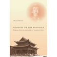 thumbnail image 1 of Goddess on the Frontier: Religion, Ethnicity, and Gender in Southwest China, (Hardcover), 1 of 1