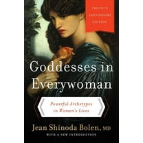 Pre-Owned Goddesses in Everywoman: Powerful Archetypes in Women's Lives (Paperback) 0062321129 9780062321121