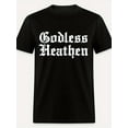 thumbnail image 1 of Godless Heathen Men's Short Sleeve Graphic T-Shirt - Bold Gothic Lettering, Mid-Stretch Fabric, Round Neck Casual Tee, Machine Washable, Black, Everyday Tshirt | Sarcastic Apparel | Durable, 1 of 5
