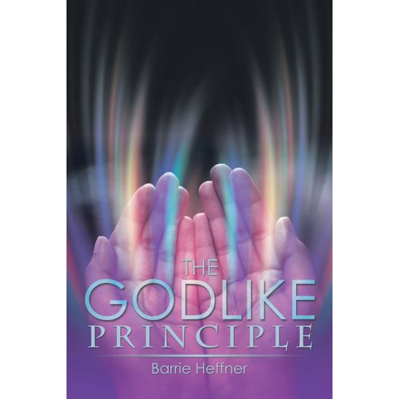 The Godlike Principle (Paperback)