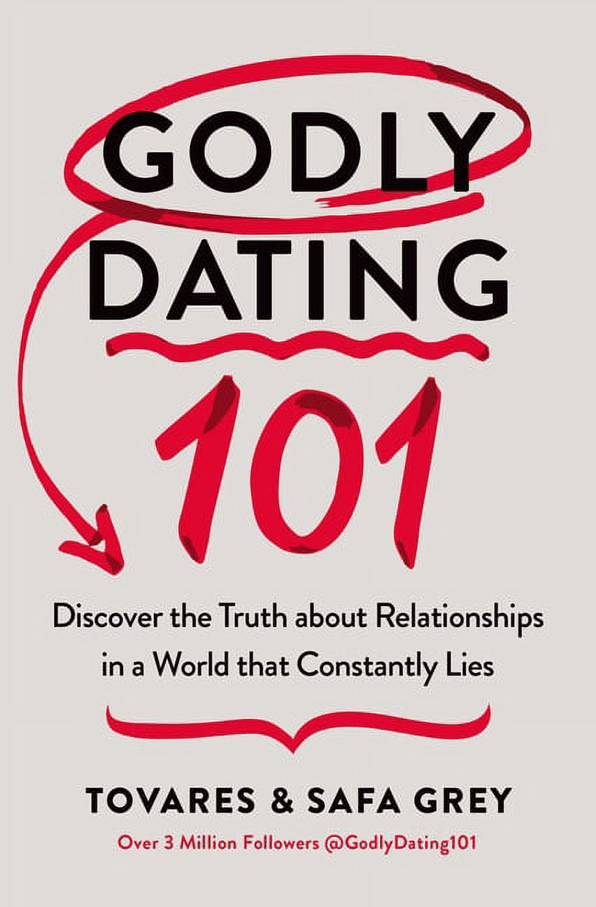 Godly Dating 101: Discover the Truth about Relationships in a World That Constantly Lies, (Paperback)