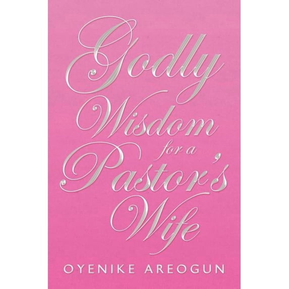 Godly Wisdom for a Pastor's Wife, (Paperback)