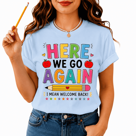 Godmerch Here We Go Again Funny Teacher Shirt for Women Back to School Welcome Back Cute Sacarsm Classroom Graphic Tee Gift