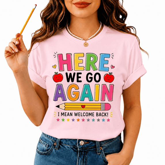 Godmerch Here We Go Again Funny Teacher Shirt for Women Back to School Welcome Back Cute Sacarsm Classroom Graphic Tee Gift