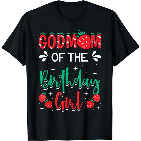 Godmom Of The Birthday Girl Strawberry Themed B-day Party T-Shirt