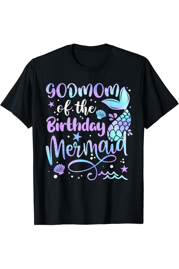 Godmom Of The Birthday Mermaid Matching Family Mother Gift T-Shirt Unisex S-5XL Hot Trending Shirt, Vintage Birthday Gift