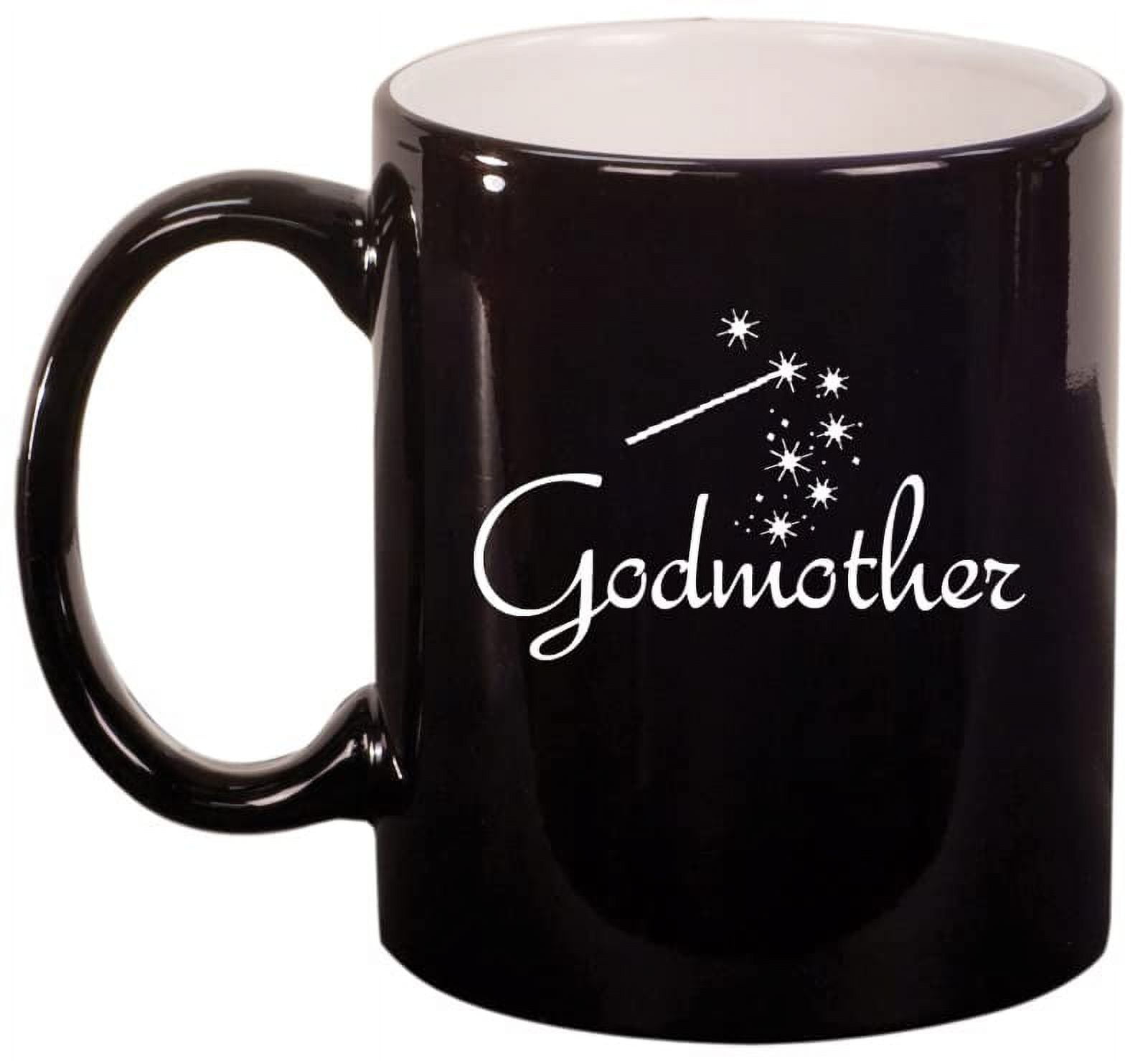 Godmother Ceramic Coffee Mug Tea Cup Gift for Her, Sister, Women, Family, Best Friend, Grandma, Cousin, Mom, Cute, Girlfriend, Wife, Mothers Day, Baptism, Birthday, Housewarming (11oz Gloss Black)