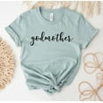 thumbnail image 1 of Godmother T-shirt God Mama Shirt Christmas Tee Mother Day Top Gift Birthday Shirts Princess Women's Mom To Asking Proposal Bestie Baby Shower, 1 of 3