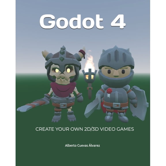 Godot 4: Create your own 2D/3D video games, (Paperback)